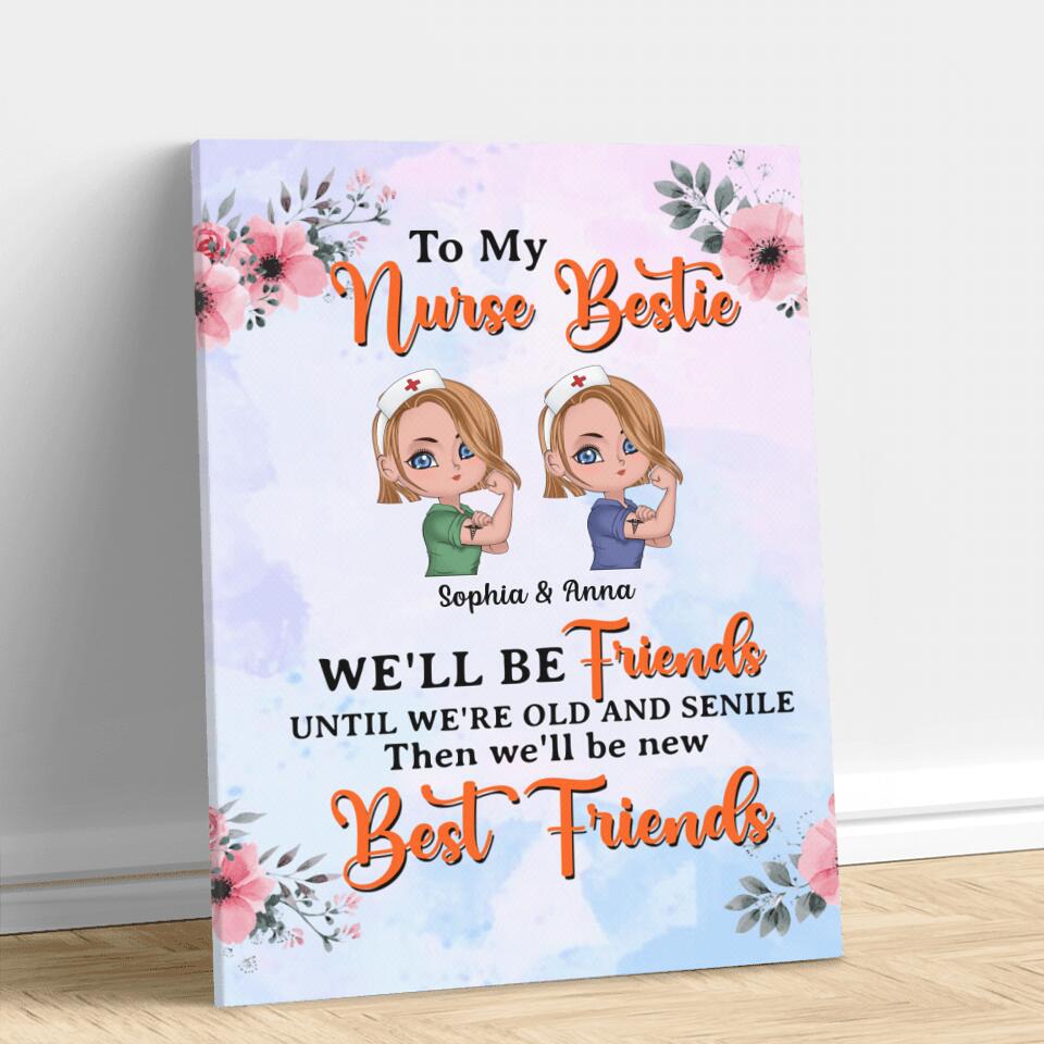 Personalized Nurse Friends Canvas - Up to 4 Girls - Gift Idea For Coworkers, Friends, Nurses - To My Bestie We'll Be Friends Until We're Old And Senile