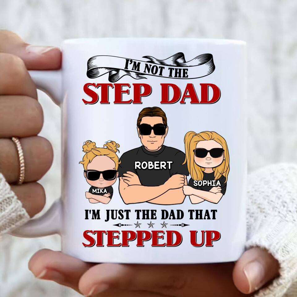 Personalized Step Dad Coffee Mug - Best Father's Day Gift From Step Children - Up to 4 Kids - I'm Not The Step Dad I'm Just The Dad That Stepped Up