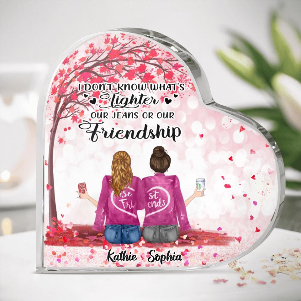 Personalized We Are Best Friends Crystal Heart - Gift Idea For Friends/Besties/Sisters - Up to 5 Girls - I Don't Know What's Tighter Our Jeans Or Our Friendship