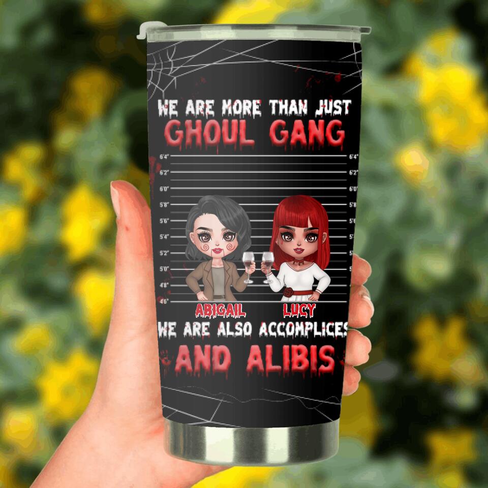 Personalized Ghoul Gang Tumbler - Up to 5 People - Halloween Gift Idea For Friends - We Are More Than Just Ghoul Gang