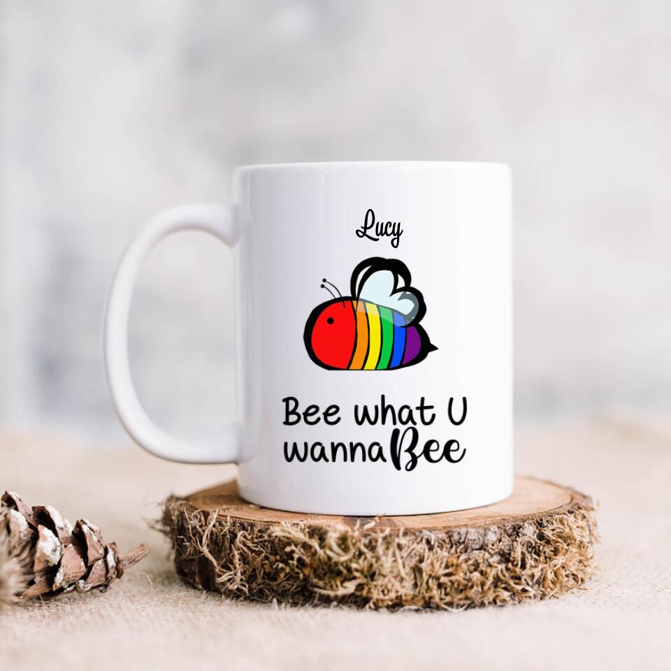 Personalized Bee Mug - Best Gift For LGBT - Bee What U Wanna Bee - DBHOL1
