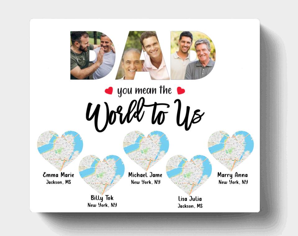 Personalized Dad Canvas - Up to 5 Maps - Best Gift for Family - You Mean The World To Us