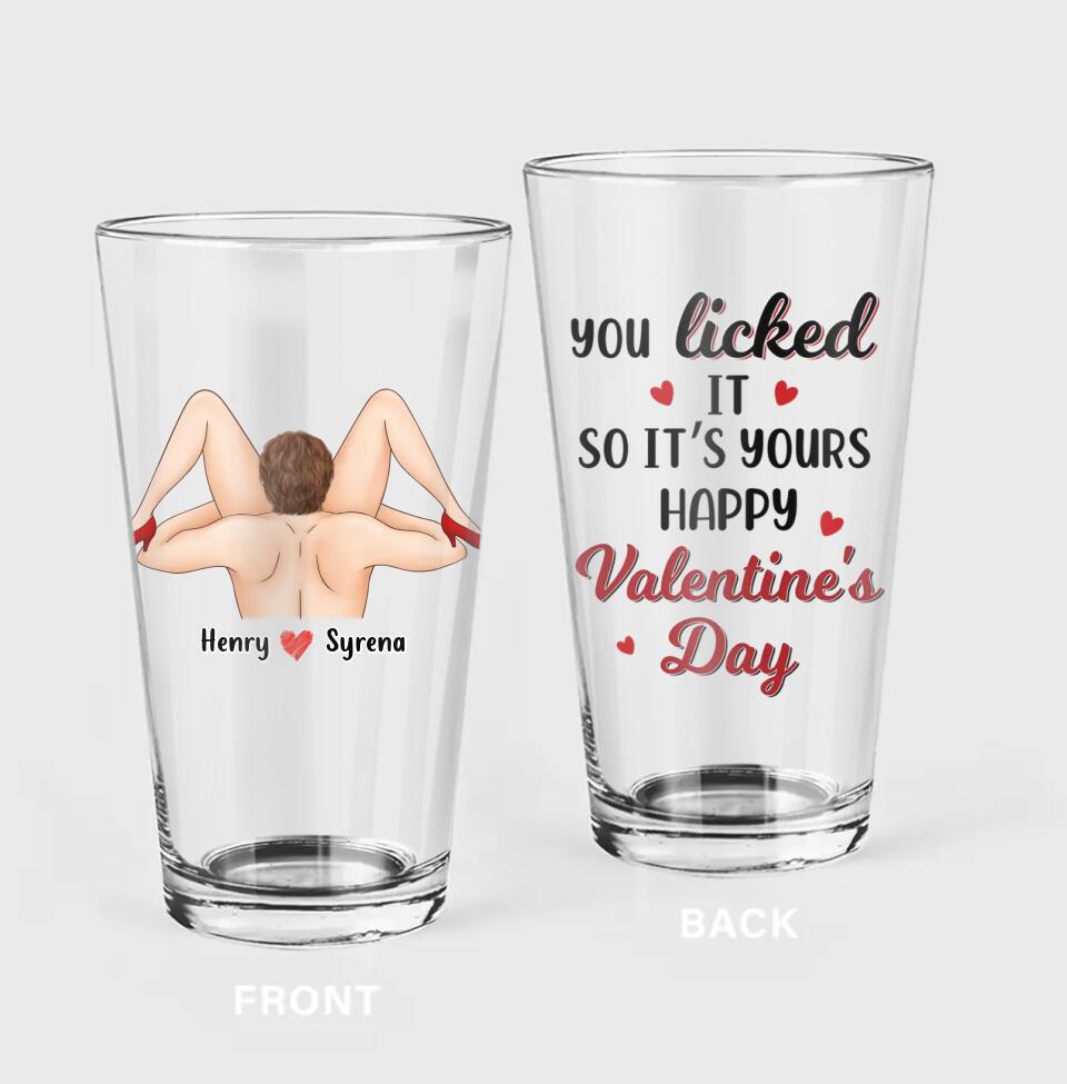Personalized Valentine's Day Pint Glass - Funny Valentine's Day Gift Idea For Him- You Licked It So It's Yours, Happy Valentine's Day
