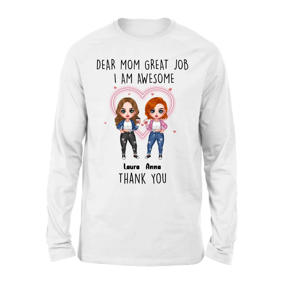 Personalized Dear Mom Shirt/Hoodie/Long sleeve/Sweatshirt - Gift Idea For Mother's Day From Daughter - Up to 4 People - Dear Mom Great Job I Am Awesome Thank You