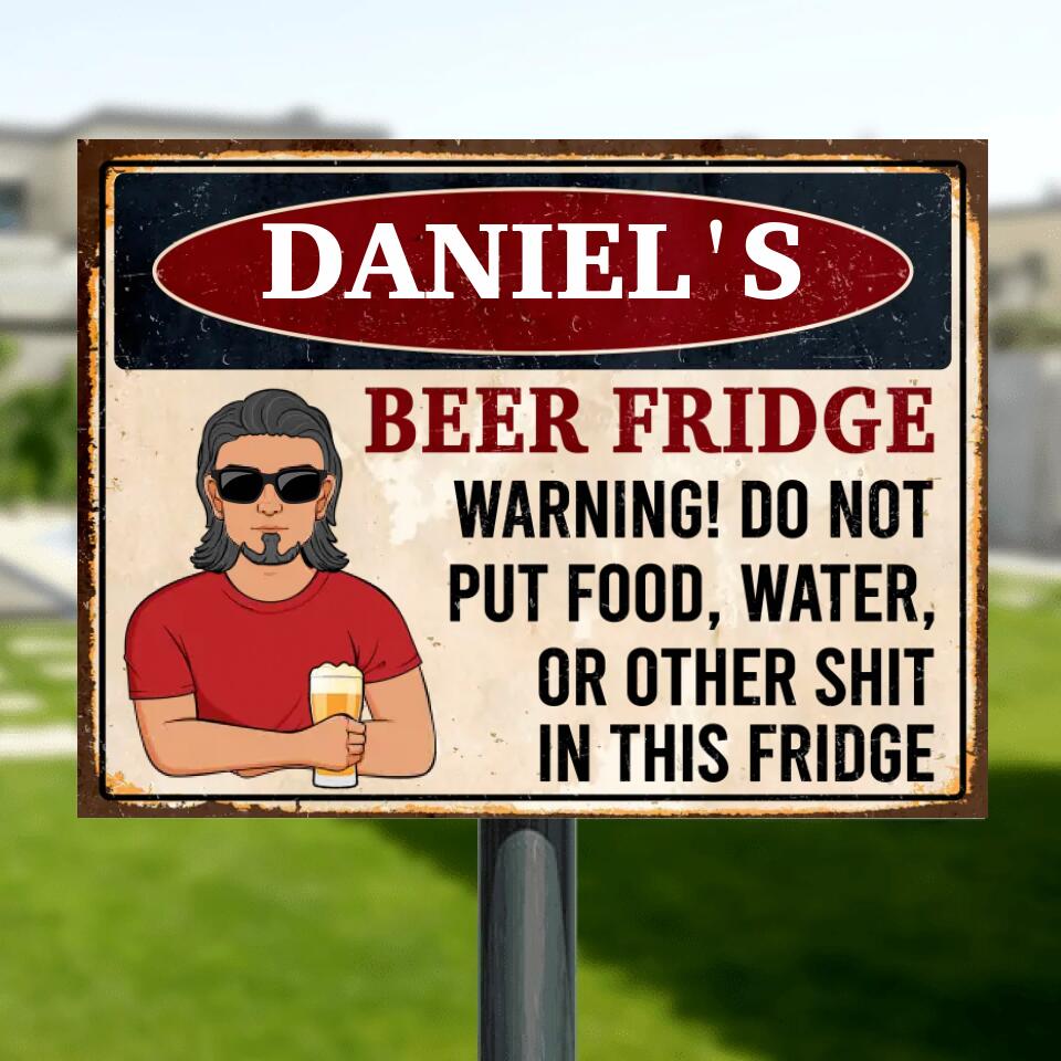 Personalized Beer Fridge Metal Sign - Gift Idea For Man/Beer Lover - Beer Fridge Warning! Do Not Put Food, Water, Or Other Shit In This Fridge