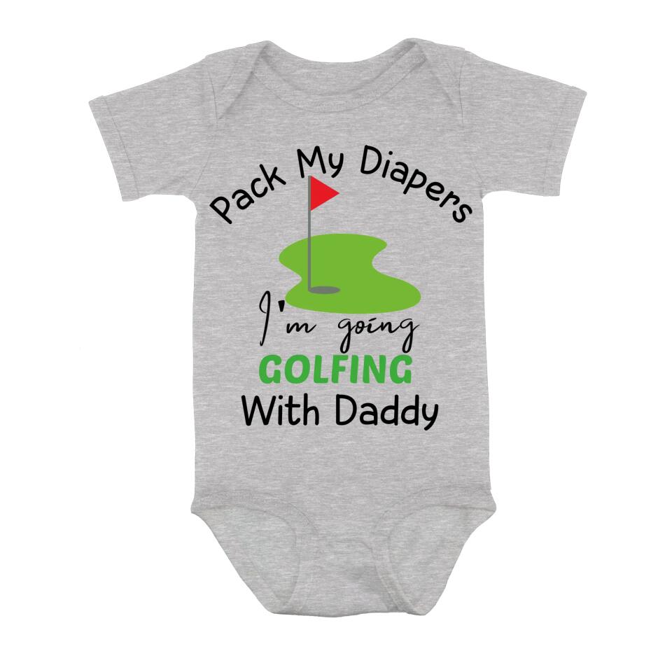 Personalized Go Golfing Baby Onesie - Gift Idea for Baby/Birthday/Father's Day - Pack My Diapers I'm Going Golfing With Daddy