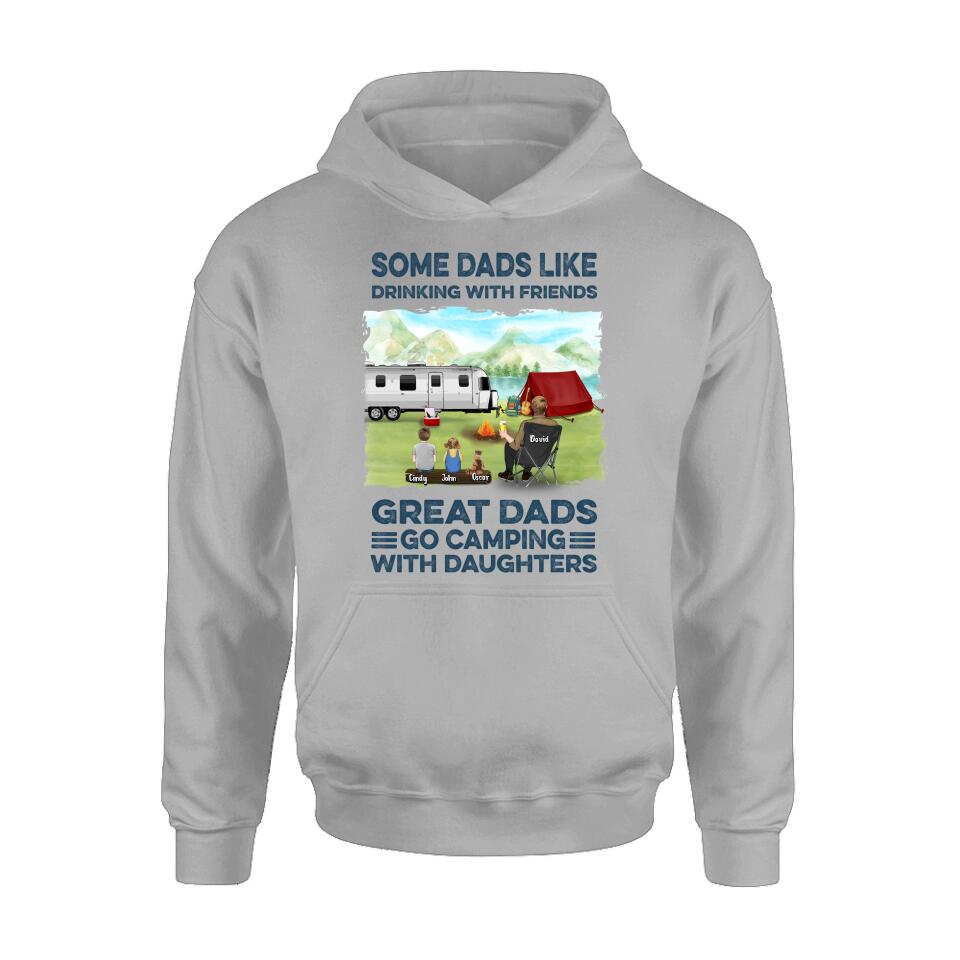 Personalized Father Daughter Camping Shirt/Pullover Hoodie - Father's Day Gift Idea For Father/ Camping Lover - Some Dads Like Drinking With Friends Great Dads Go Camping With Daughters