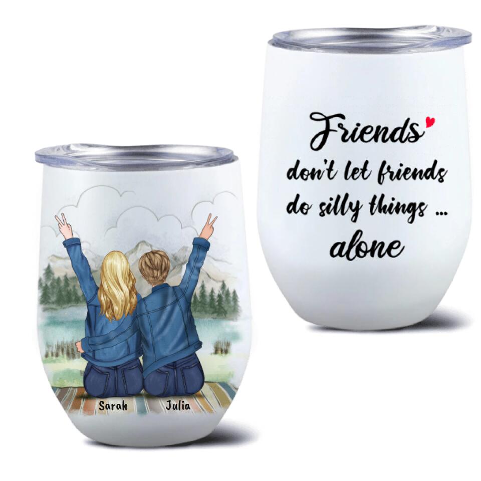 Personalized Friends Wine Tumbler - 2 Besties - Gift For Friends - Do Silly Things Together