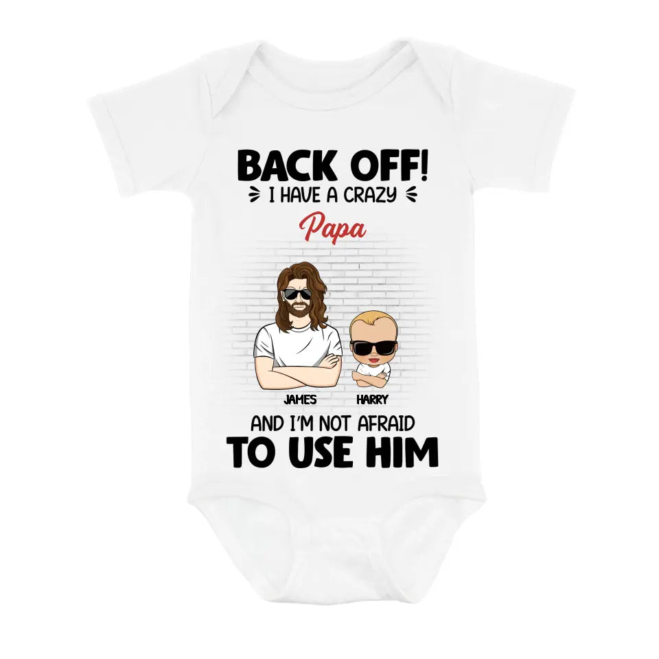 Personalized Baby Onesie - Gift Idea For Baby/Mother's Day/Father's Day - Back Off I Have A Crazy Papa