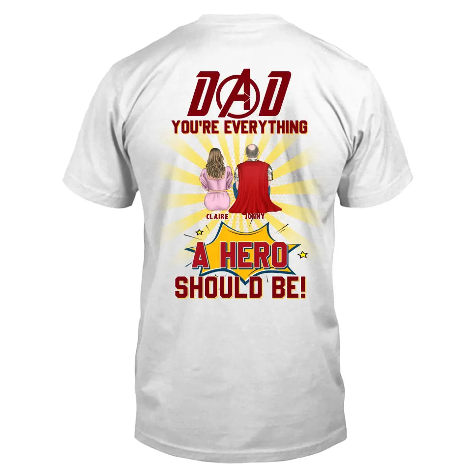 Personalized Super Dad T-Shirt - Up to 4 Children - Father's Day Gift Idea - Dad You're Everything A Hero Should Be