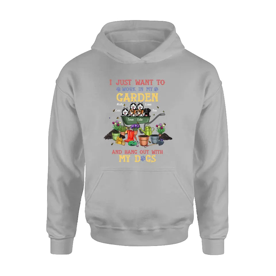 Personalized Dogs Shirt/Hoodie - Gift Idea For Dog Lovers - Up to 6 Dogs - I Just Want To Work In My Garden And Hang Out With My Dogs