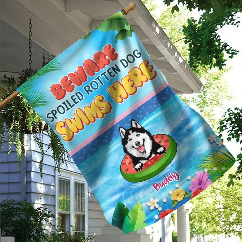 Personalized Dog Flag - Up to 6 Dogs - Gift Idea for Dog Lovers - Beware Spoiled Rotten Dog Swims Here