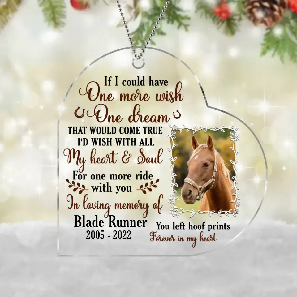 Personalized Memorial Horse Acrylic Ornament - Memorial Gift For Horse Lover - I'd Wish With All My Heart & Soul For One More Ride With You