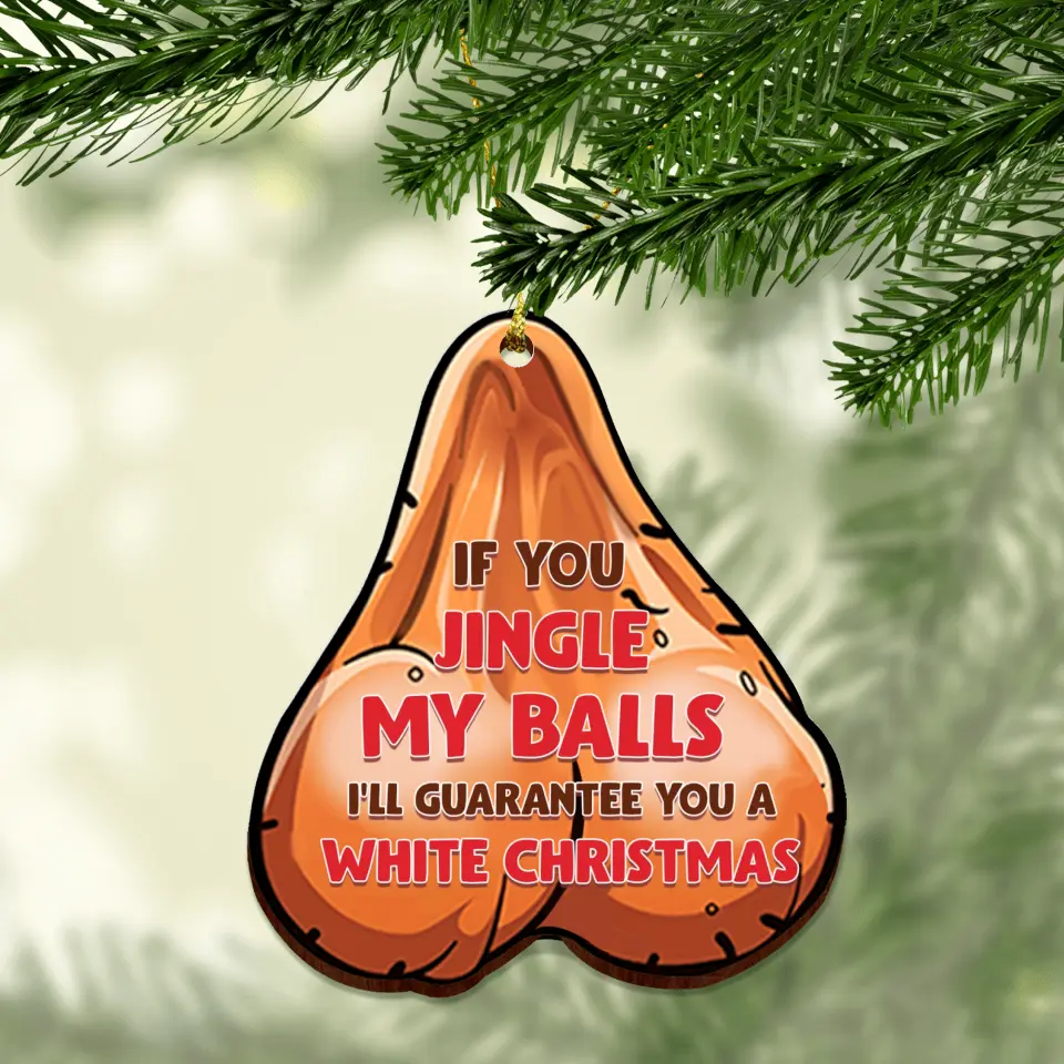 Personalized Balls Wooden Ornament - Gift Idea For Christmas - Jingle Your Balls This Christmas