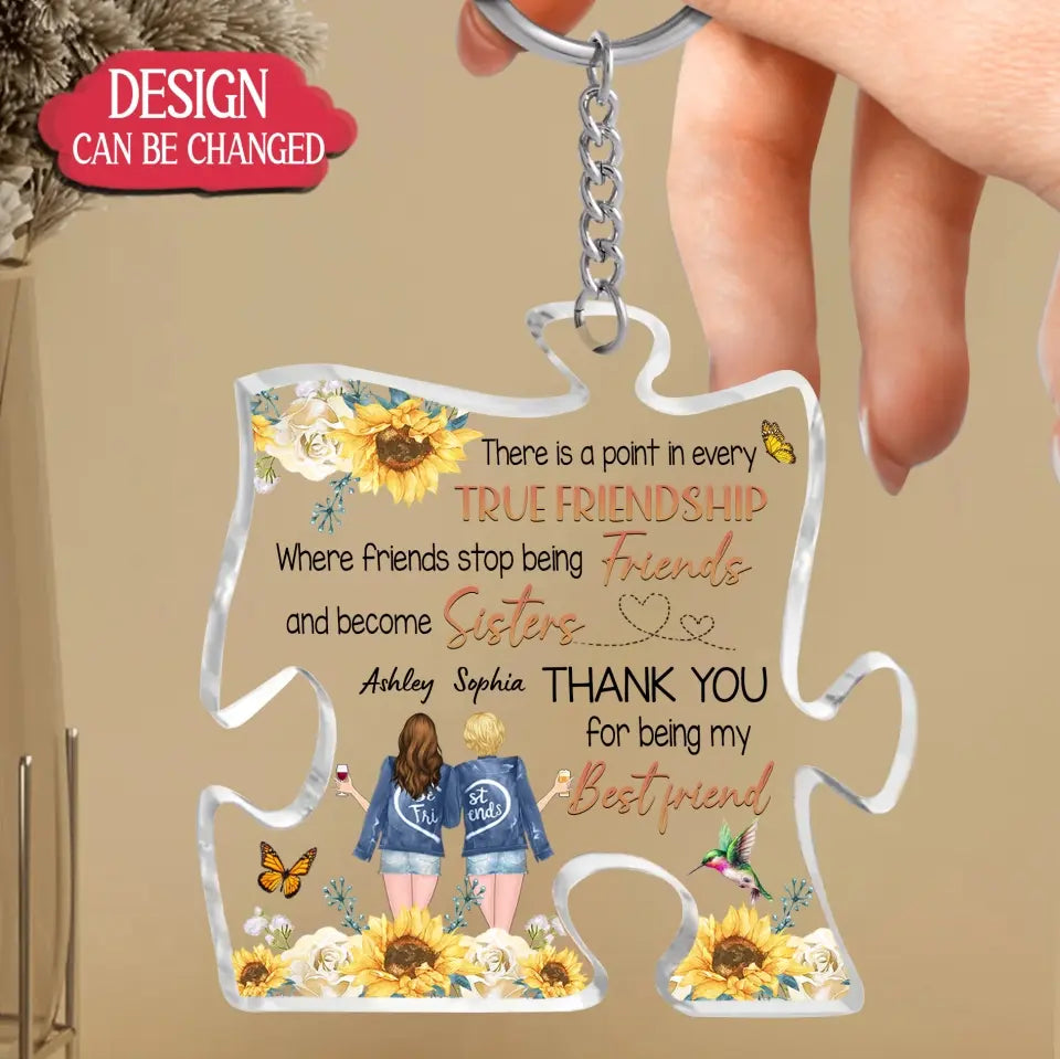 Personalized Friendship Acrylic Keychain - Gift Idea For Friends/Besties/Sisters - There Is A Point In Every True Friendship