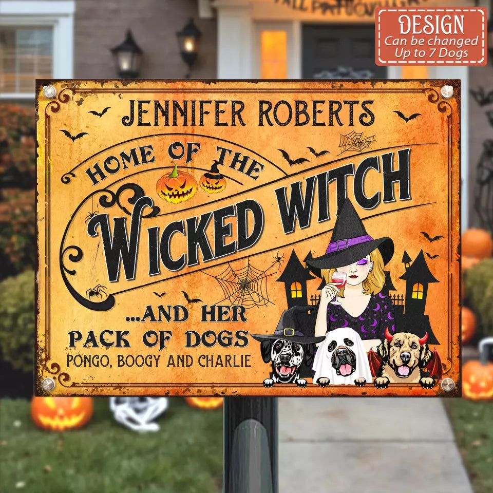 Personalized Wicked Witch Dog Metal Sign - Halloween Gift Idea For Family/Dog Lovers With Up to 3 Dogs - Home Of The Wicked Witch And Her Pack Of Dogs
