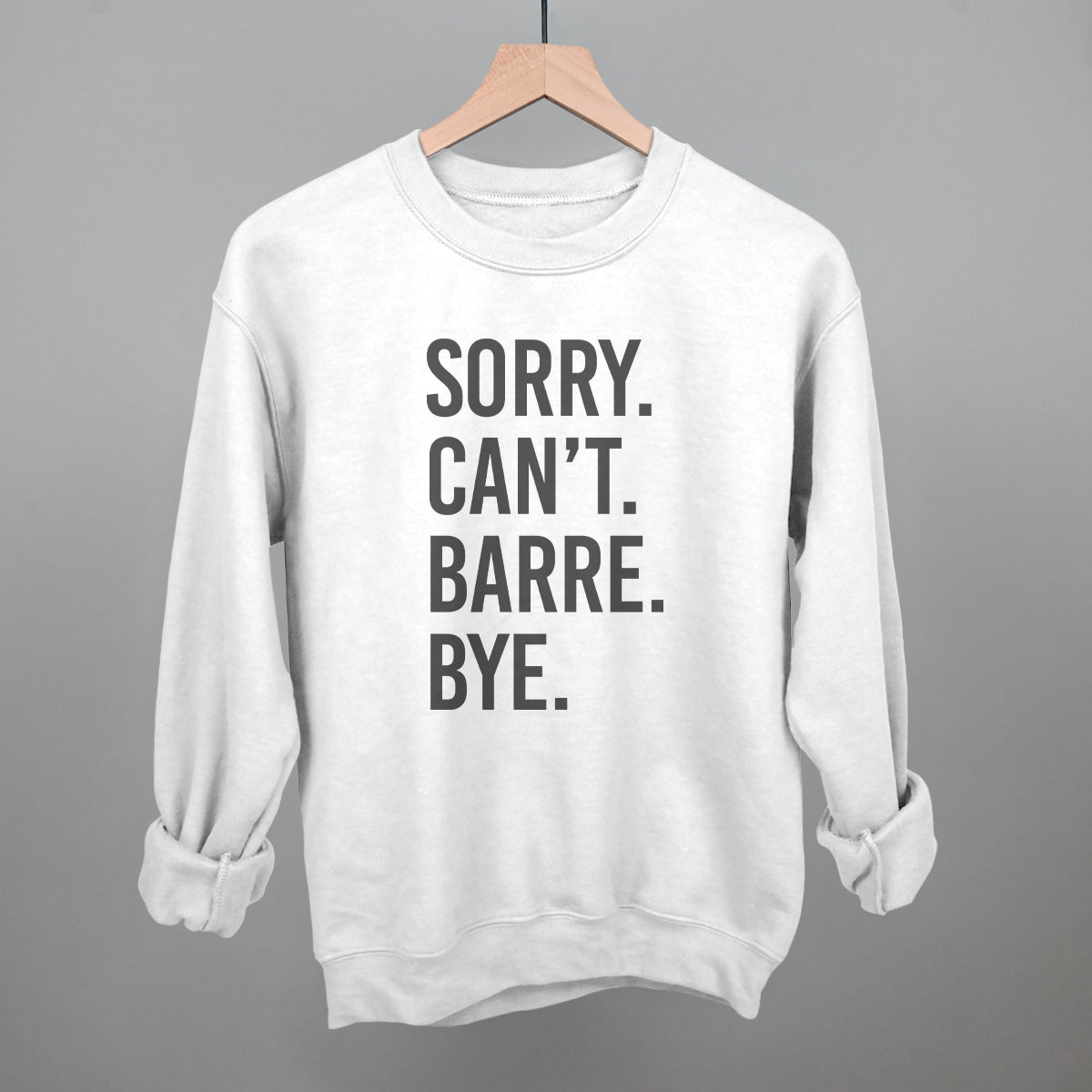 Sorry Can't Barre Bye