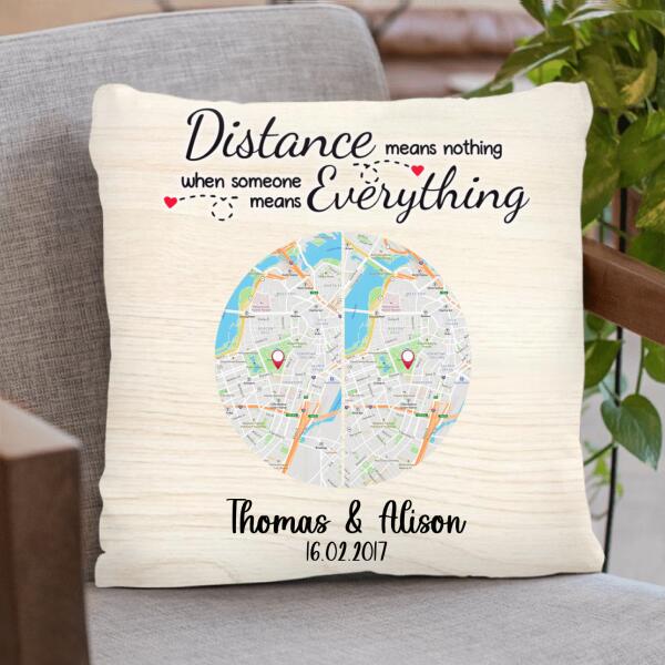 Personalized Circle Map Couple Pillow - Best Gift For Couple - Distance Means Nothing When Someone Means Everything