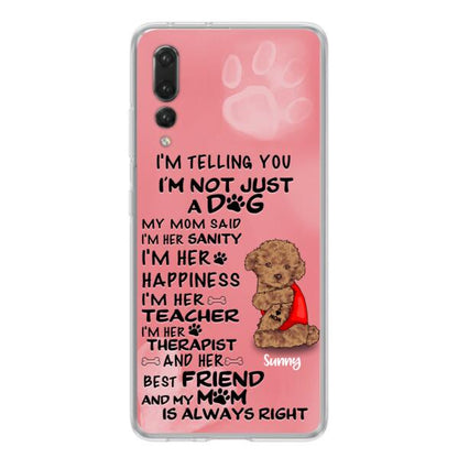 Custom Personalized Dog Phone Case - Best Gift For Dog Lovers - I'm Not Just A Dog - Case For Xiaomi, Huawei & Oppo
