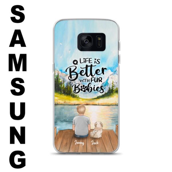 Personalized Pet Kid Phone Case - Life Is Better With Fur Babies - Case For iPhone And Samsung