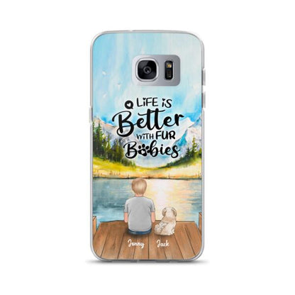 Personalized Pet Kid Phone Case - Life Is Better With Fur Babies - Case For iPhone And Samsung