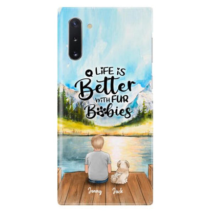 Personalized Pet Kid Phone Case - Life Is Better With Fur Babies - Case For iPhone And Samsung