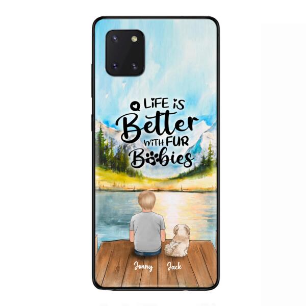 Personalized Pet Kid Phone Case - Life Is Better With Fur Babies - Case For iPhone And Samsung