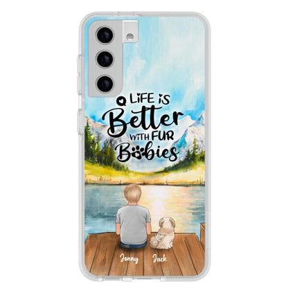 Personalized Pet Kid Phone Case - Life Is Better With Fur Babies - Case For iPhone And Samsung