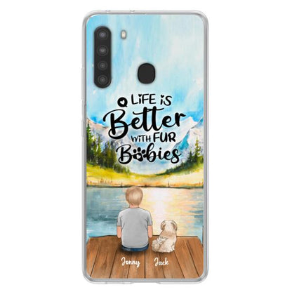 Personalized Pet Kid Phone Case - Life Is Better With Fur Babies - Case For iPhone And Samsung