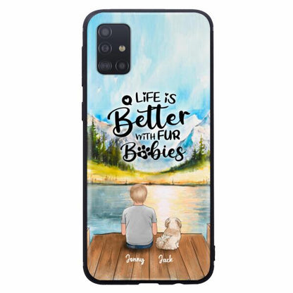 Personalized Pet Kid Phone Case - Life Is Better With Fur Babies - Case For iPhone And Samsung