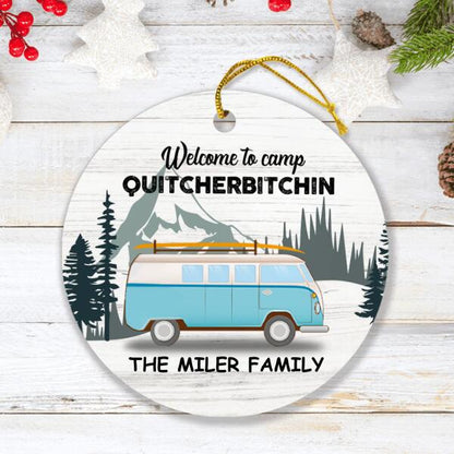 Personalized Camper Ornament - Gift For Camping Lovers - Welcome to Camp Quitcherbitchin