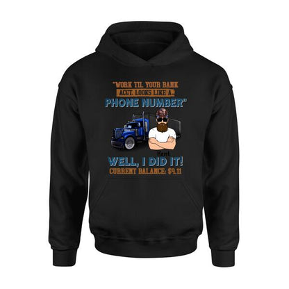 Personalized Truck T-Shirt - Work Til Your Bank Acct.Looks Like A Phone Number Well, I Did It