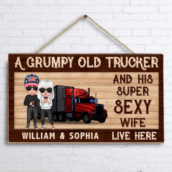 Personalized Trucker And His Wife Door Sign - Best Gift For Truckers - A Grumpy Old Trucker And His Super Sexy Wife Live Here