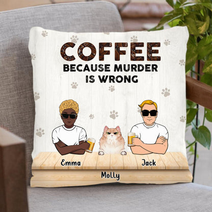 Personalized Cat Pillow Cover - Gift Idea For Cat Lovers - Up to 6 Cats - Coffee Because Murder Is Wrong