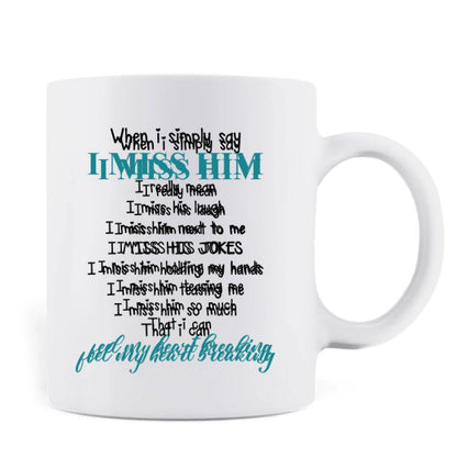 Personalized Memorial Coffee Mug - Gift From Daughter To Father - I Miss Him So Much
