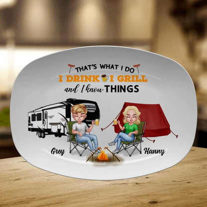 Personalized Camping Serving Platter - Gift Idea For  Couple/Camping Lovers - That's What I Do, I Drink, I Grill And I Know Things