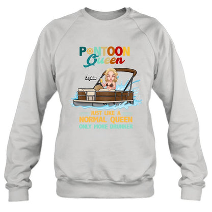 Personalized Pontoon Queen Shirt/Pullover Hoodie - Pontoon Queen Just Like A Normal Queen Only More Drunker