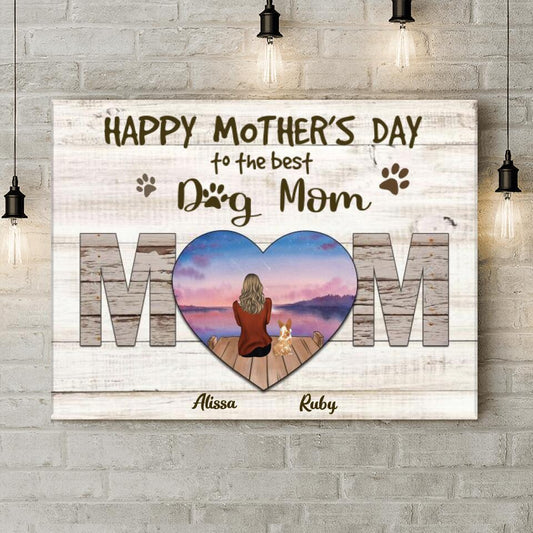 Personalized Dog Mom Canvas - Gift Idea For Dog Lover/Mother's Day - Up to 4 Dogs - Happy Mother's Day To The Best Dog Mom