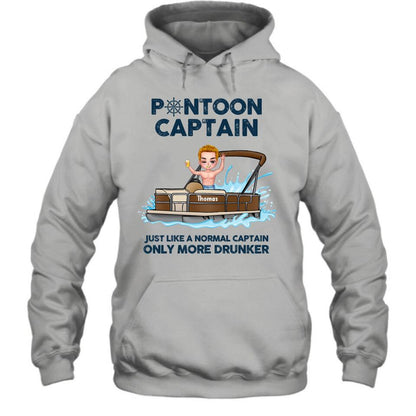 Personalized Pontoon Captain Shirt/Pullover Hoodie - Pontoon Captain Just Like A Normal Captain Only More Drunker