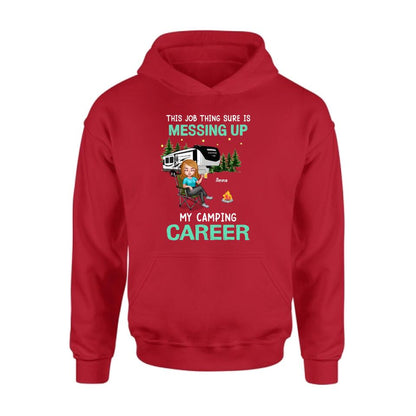Personalized Camping Career Unisex T-shirt/Sweatshirt/Hoodie - Gift For Friends/Camping Lovers with up to 4 People - This Job Thing Sure Is Messing Up My Camping Career