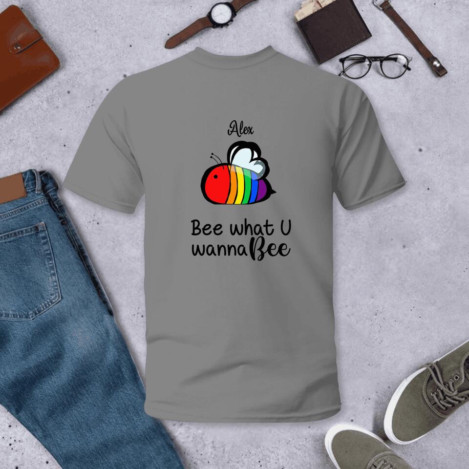 Personalized Bee T-shirt Gift For LGBT - Bee What U Wanna Bee - DBHOL1