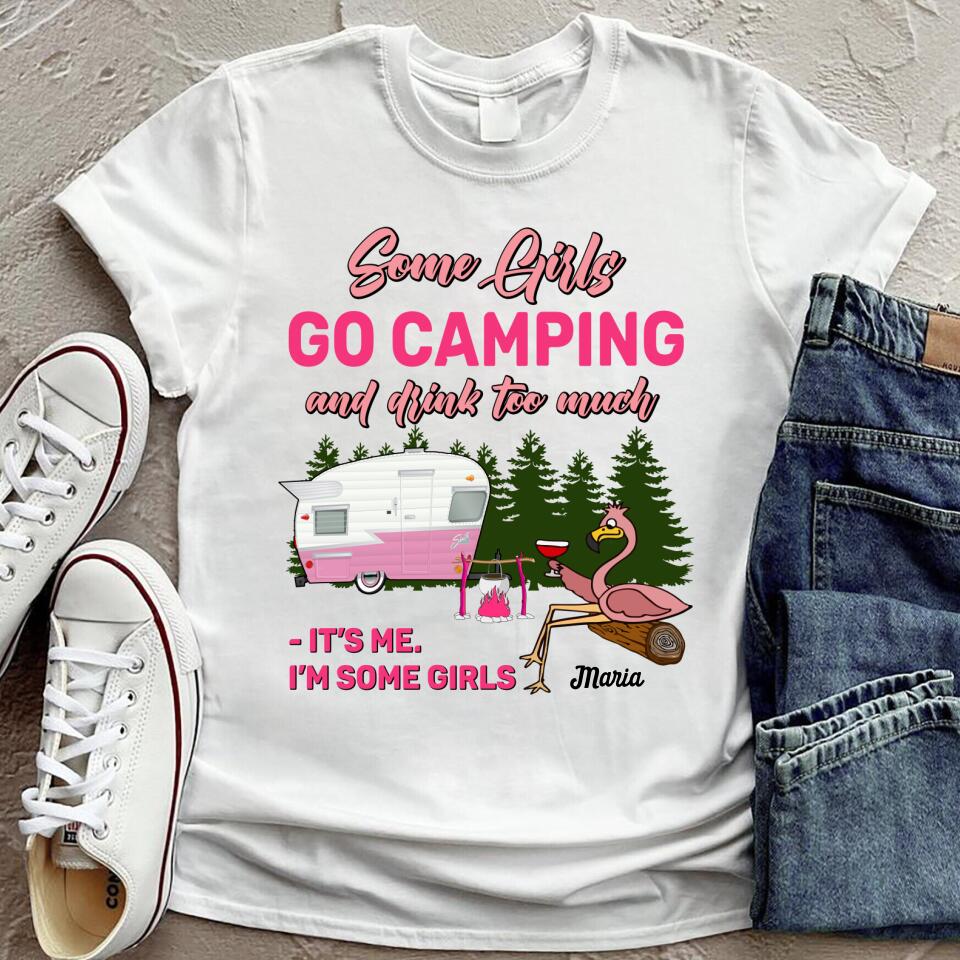 Personalized Camping T-Shirt - Best Gift For Camping Lovers - Some Girls Go Camping And Drink Too Much