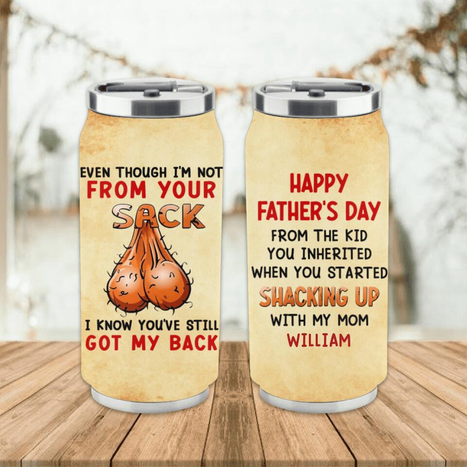 Personalized Step Father Soda Can Tumbler - Gift Idea For Father's Day - Even Though I'm Not From Your Sack I Know You've Still Got My Back