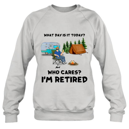 Personalized Camping Shirt/Pullover Hoodie - Gift Idea For Camping Lover/Retired Gift - Man/Woman/Couple - What Day Is Today?