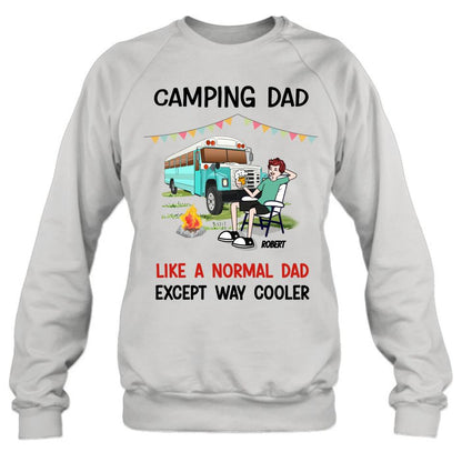Personalized Camping Dad Shirt/Pullover Hoodie - Father's Day Gift For Camping Lover - Camping Dad Like A Normal Dad Except Way Cooler