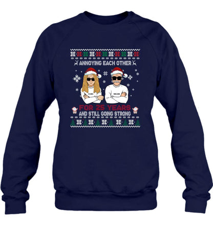 Personalized Annoying Married Couple Xmas Sweatshirt - Best Gift For Couple - Annoying Each Other For 25 Years and Still Going Strong