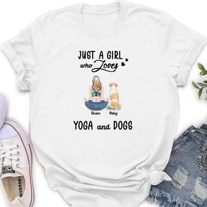 Personalized Yoga Dog Mom T-Shirt/Sweatshirt/Pullover Hoodie - Woman With Up to 4 Dogs - Gift For Dog Lover - Just A Girl Who Lovers Yoga And Dogs