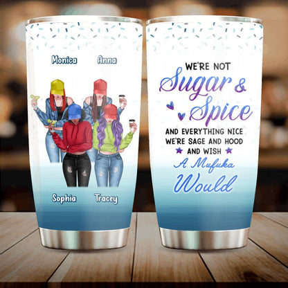 Personalized Friends/Sisters Tumbler - Gift Idea For Best Friends with up to 4 Girls - We're Not Sugar & Spice