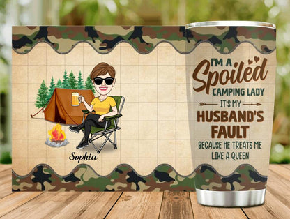 Personalized Spoiled Camping Lady Tumbler - Gift Idea For Camping Lover - I'm A Spoiled Camping Lady It's My Husband's Fault Because He Treats Me Like A Queen