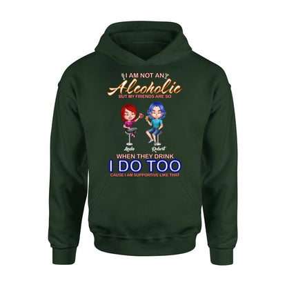 Personalized Friends Shirt/Pullover Hoodie - Up to 4 People - Gift Idea For Friends - When They Drink I Do Too